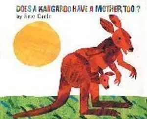 USED-Does a Kangaroo Have a Mother, Too? by Eric Carle (Hardcover)