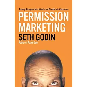 USED-Permission Marketing: Turning Strangers Into Friends And Friends Into Customers by Seth Godin (Paperback)