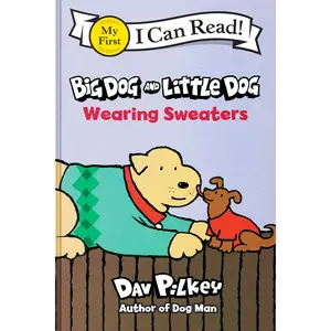 Big Dog and Little Dog Wearing Sweaters (My First I Can Read) by Dav Pilkey||Dav Pilkey [Hardback Book]