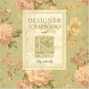 USED-Designer Scrapbooks with K & Company by Kay Stanley (Hardcover)