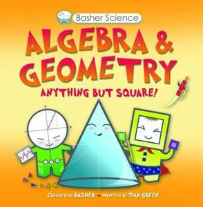 USED-Basher Science: Algebra and Geometry: Anything But Square! by Green, Dan (Paperback)