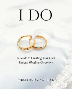 USED-I Do: A Guide to Creating Your Own Unique Wedding Ceremony by Metrick, Sydney Barbara (Paperback)