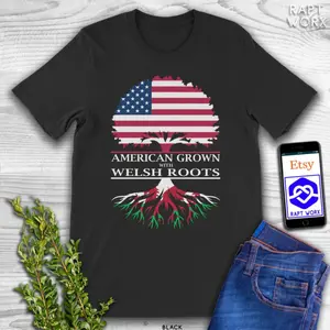 Funny Graphic Tee,American Grown with Welsh Roots T-Shirt.