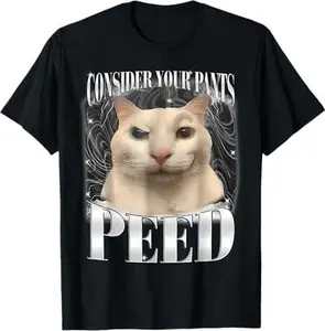 Cute Silly Cat Meme Consider Your Pants Peed Cats Humor T-Shirt