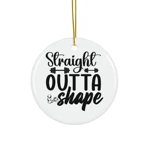 STRAIGHT OUTTA SHAPE ORNAMENT, CHRISTMAS DECORATIONS, 3 INCHES CIRCLE ORNAMENT, CERAMIC ORNAMENT