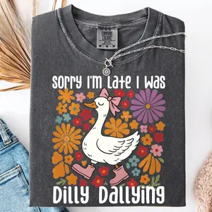 Comfort Colors Funny Goose T-Shirt, Sorry I'm Late I Was Dilly Dallying Tee, Sarcastic Mental Health Shirt, Cute Goose Gift for Her