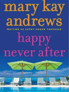 Happy Never After: A Callahan Garrity Mystery (Callahan Garrity: Volume Number 4) by Mary Kay Andrews [Paperback Book]
