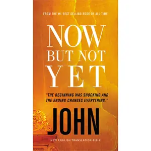 Now but Not Yet, NET Eternity Now New Testament Series, Vol. 5: John, Paperback, Comfort Print: Holy Bible by Thomas Nelson [Paperback Book]