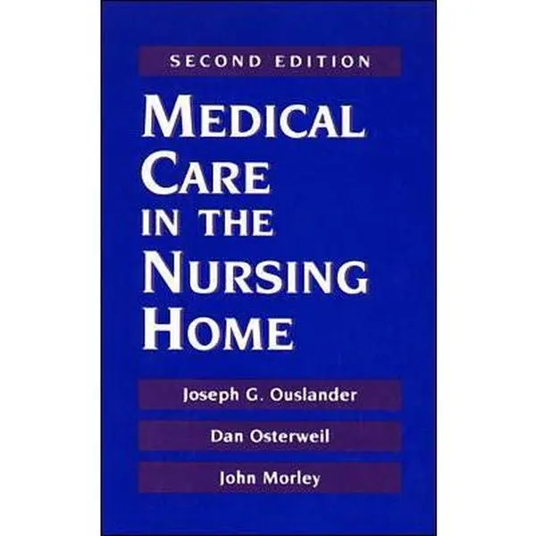 USED-Medical Care in the Nursing Home by Joseph G. Ouslander (Hardcover)