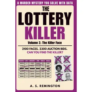 The Lottery Killer Volume 2: An Immersive Murder Mystery Logic Puzzle | Eliminate 2,100 Faces and 2,300 Bids to Find the Killer