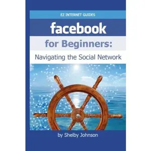 USED-Facebook for Beginners: Navigating the Social Network by Shelby Johnson (Paperback)