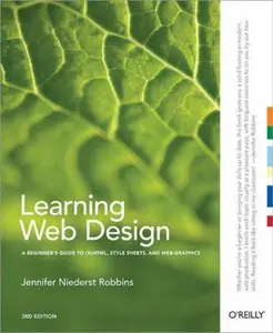USED-Learning Web Design: A Beginner's Guide to (X)HTML, StyleSheets, and Web Graphics by Jennifer Niederst Robbins (Paperback)