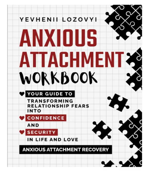Anxious Attachment Workbook: Your Guide to Transforming Relationship ...