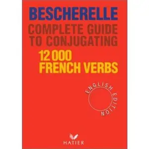 USED Book - Bescherelle Complete Guide to Conjugating 12000 French Verbs by Bescherelle (Hardcover) - english