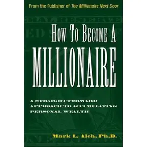 USED Book - How to Become a Millionaire: A Straightforward Apporach to Accumulating Personal Wealth by Mark Lee Alch (Hardcover) - english