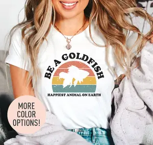 Be A Goldfish Shirt, Happiest Animal On Earth Shirt, Goldfish Lover Shirt, Funny Women Shirt, Funny Goldfish Shirt, Shirt for Women size S-4XL Clothing Top