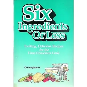 USED-Six Ingredients or Less Cookbook by Carlean Johnson (Plastic Comb)
