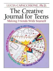 USED-The Creative Journal for Teens: Making Friends With Yourself by Lucia Capacchione (Unknown)