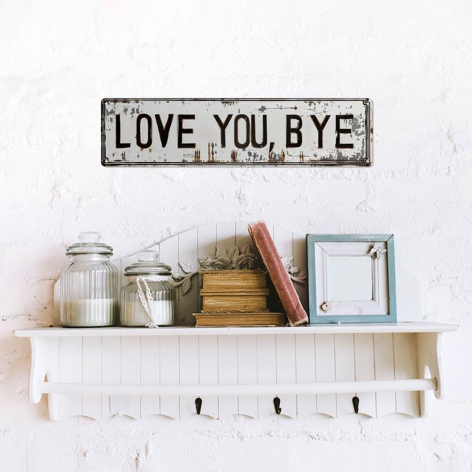 Distressed "Love You, Bye" License Plate Style Metal Sign, 4x16 Inch Vintage Rustic Aluminum Wall Art, Funny Front Door Porch Decor for Home Entryway