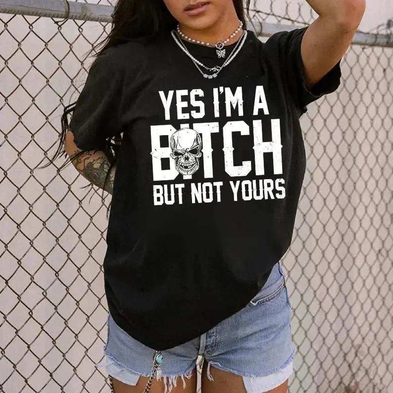 Lady's "Yes I'm a B*tch But Not Yours" Casual Fitted Round Neck Tshirt, Stylish Women's Top