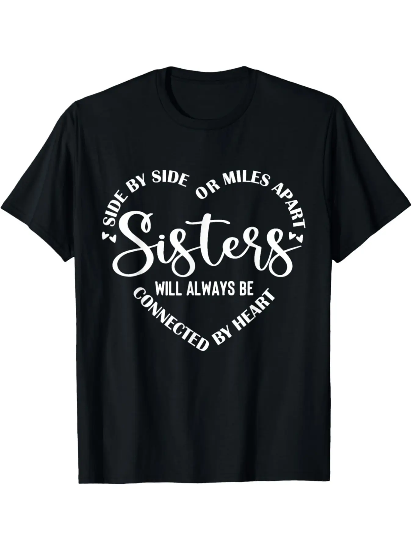 Sisters Bonding T-Shirt - Side By Side Miles Apart unisex soft cotton short sleeve t shirt, vintage graphic casual tee for men women teens, perfect birthday holiday gift for camping travel gym daily street  wear