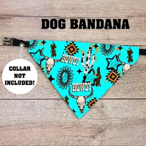 Turquoise Howdy Dog Bandana - Over The Collar - Collar Not Included! Pet Accessories, Cat Bandana, Handmade, Gifts For Pets, Animal, Doggy, Puppy, Western, Punchy, Cowgirl, Cowboy, Cow Skull, Bull, Conch, Squash Blossom, Aztec, Cowprint, Cactus