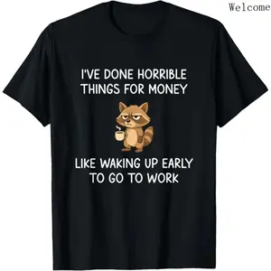 I've Done Horrible Things for Money Raccoon Funny Jokes T-Shirt Unique Graphic Tees for Men Women Humorous Animal Lover Shirts
