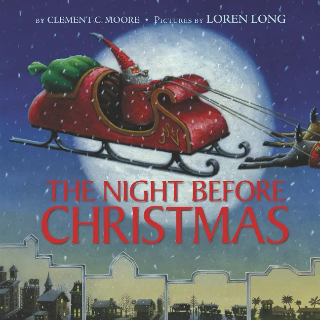 The Night Before Christmas: A Christmas Holiday Book for Kids by Clement C. Moore||Loren Long [Hardback Book]