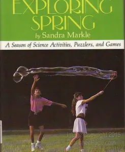 USED-Exploring Spring: A Season of Science Activities, Puzzles, and Games by Sandra Markle (Unknown)