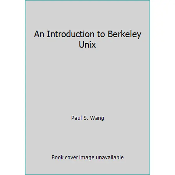 USED-An Introduction to Berkeley Unix by Paul S. Wang (Paperback)