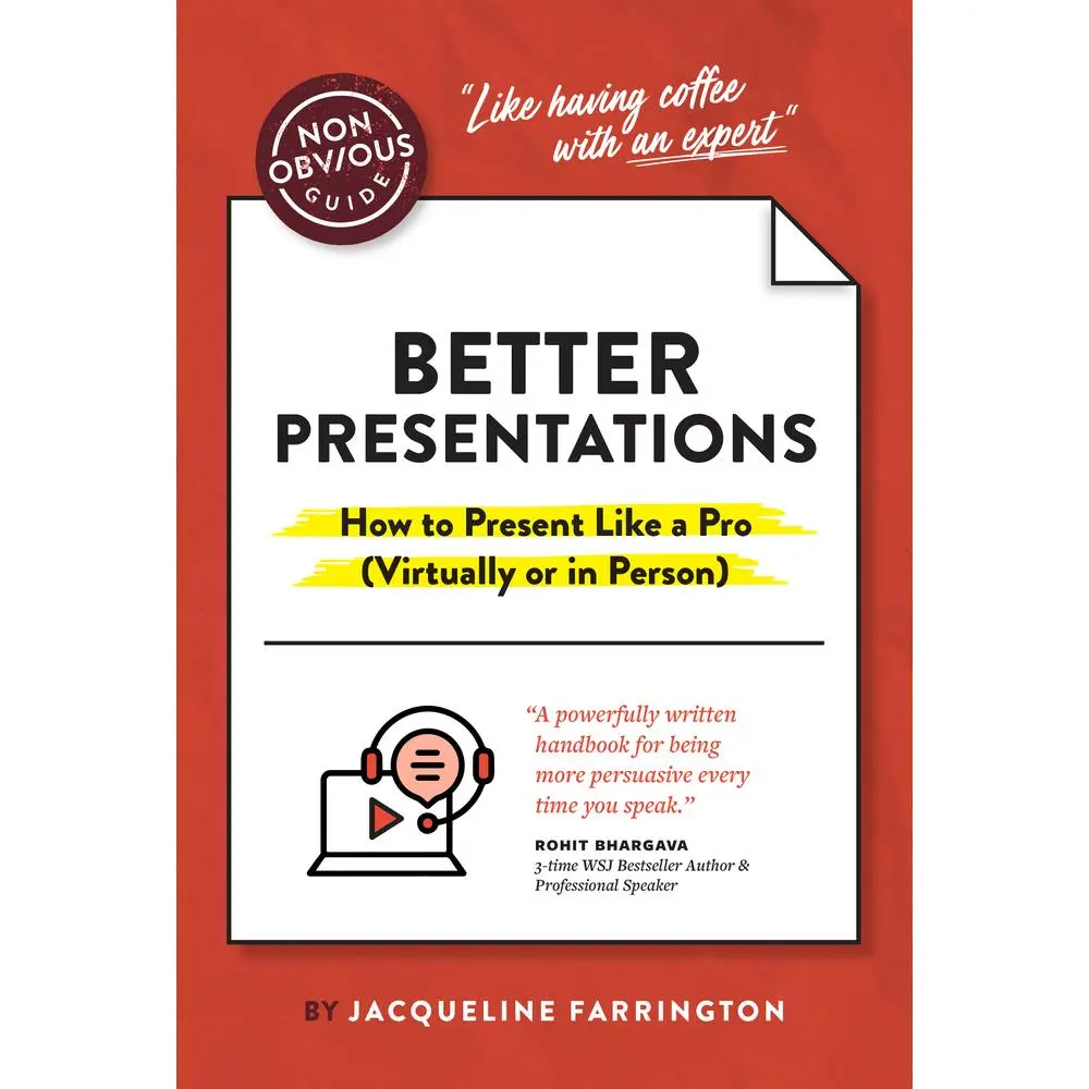 USED Book - The Non-Obvious Guide to Better Presentations: How to Present Like a Pro (Virtually or in Person) by Farrington, Jacqueline (Paperback) - english