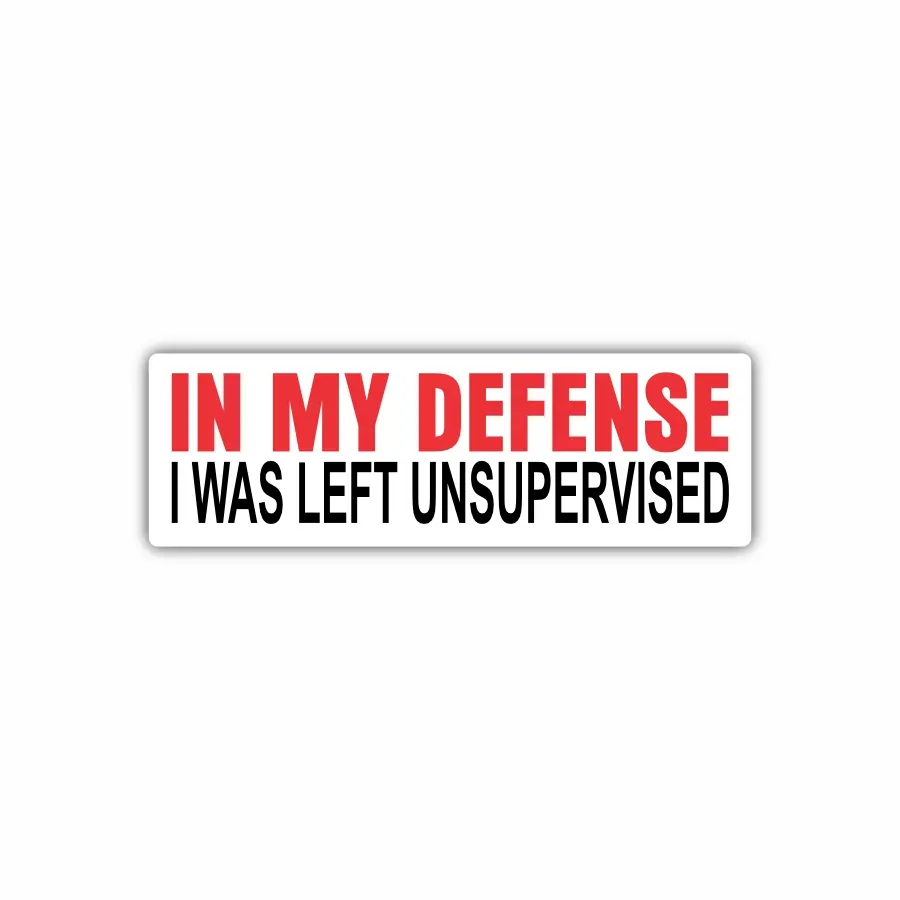 In My Defense I Was Left Unsupervised, Hard Hat, Laptop, Water Bottle, Cooler, Funny, Sticker Decal ,Cute ,Vinyl