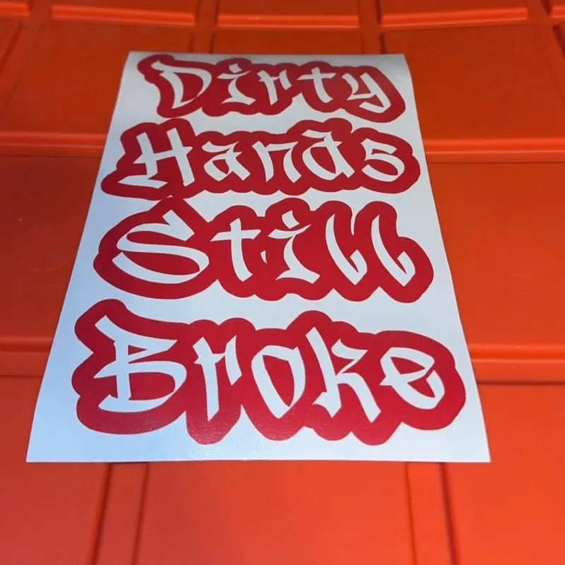 Dirty Hands Still Broke Decal - Lettering for Car Decoration
