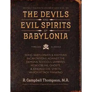The Devils and Evil Spirits of Babylonia