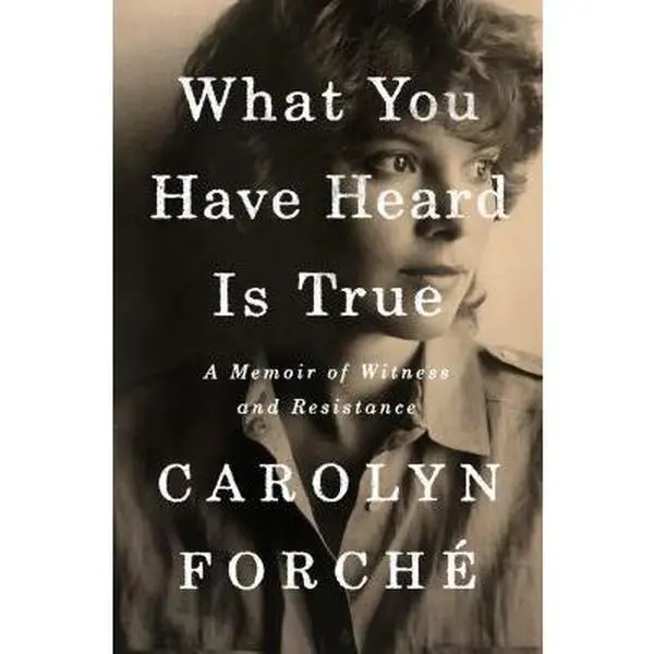USED Book - What You Have Heard Is True: A Memoir of Witness and Resistance by Forch?, Carolyn (Hardcover) - english