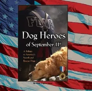 USED-Dog Heroes of September 11th: A Tribute to America's Search and Rescue Dogs by Nona Kilgore Bauer (Hardcover)