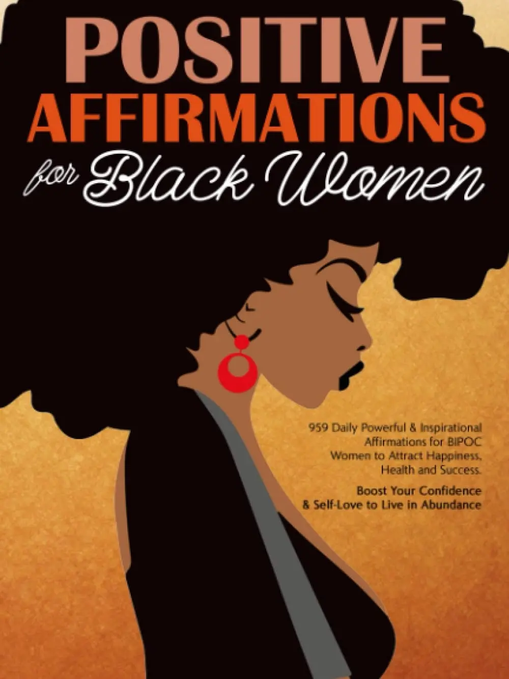 Positive Affirmations For Black Woman: 959 Daily Powerful & Inspirational Affirmations
