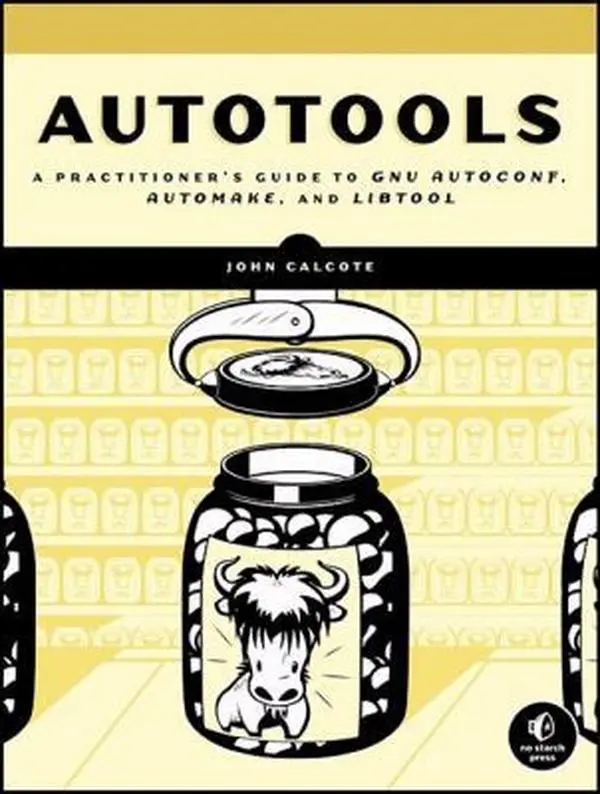 USED-Autotools: A Practioner's Guide to GNU Autoconf, Automake, and Libtool by Calcote, John (Paperback)
