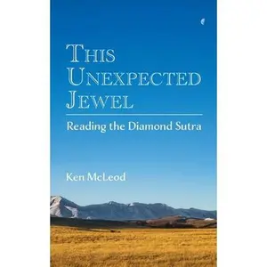 This Unexpected Jewel: Reading the Diamond Sutra -- Ken McLeod, Paperback