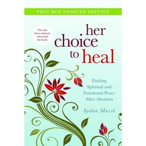 USED-Her Choice to Heal: Finding Spiritual and Emotional Peace After Abortion by Masse, Sydna (Paperback)