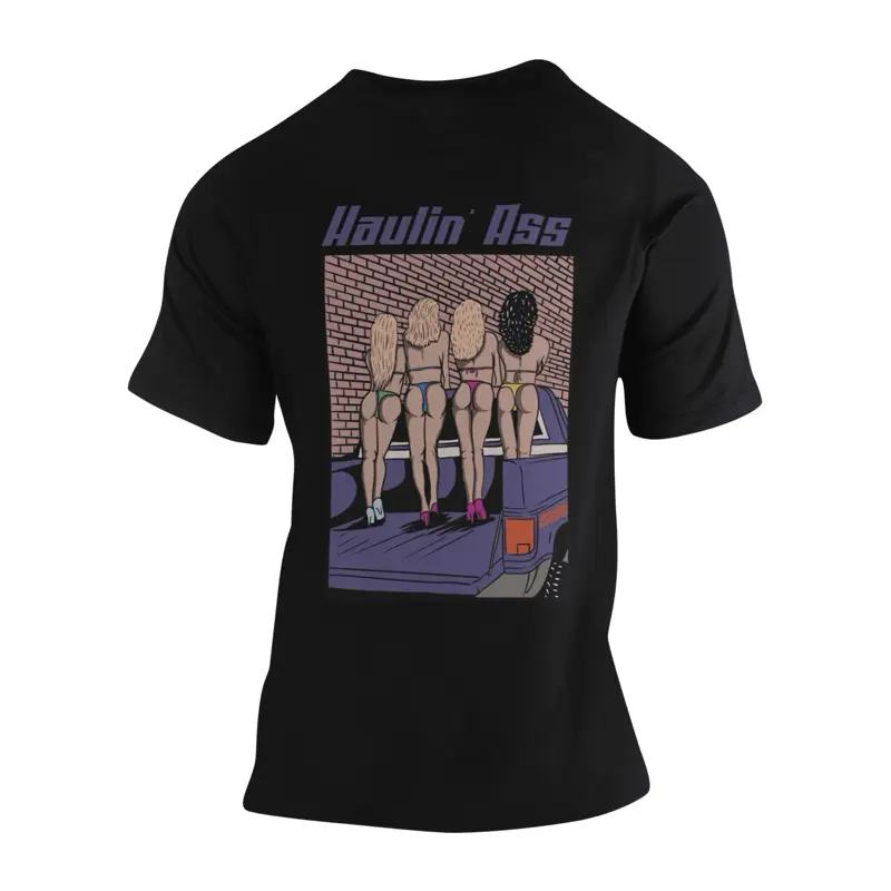 Haulin Ass Shortsleeve T-Shirt Unisex Top Girls in Truck Tshirt Casual Summer Streetwear Womenswear Comfortable Lady  Crewneck Round Neck