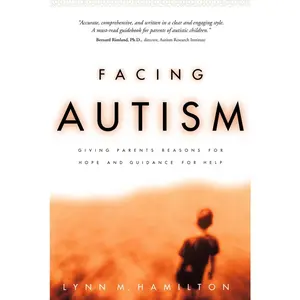 USED-Facing Autism: Giving Parents Reasons for Hope and Guidance for Help by Hamilton, Lynn M. (Paperback)