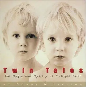 USED-Twin Tales : The Magic and Mystery of Multiple Birth by Donna M. Jackson (Hardcover)