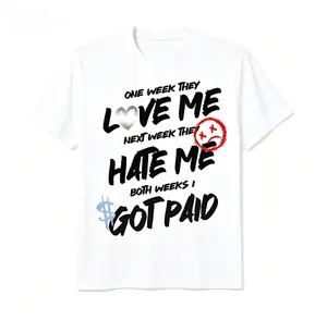 One Week They Love Me Hate Me Both Weeks I Got Paid Sarcastic Hustle Funny 100% Cotton Unisex Graphic T-Shirt