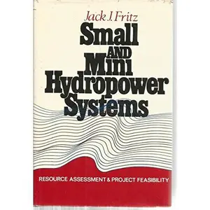 USED-Small and Mini Hydropower Systems: Resource Assessment and Project Feasibility by Jack Fritz (Hardcover)
