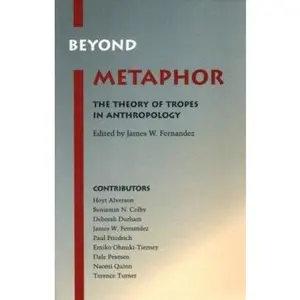 USED-Beyond Metaphor: The Theory of Tropes in Anthropology by James W. Fernandez (Paperback)