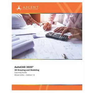 AutoCAD 2025: 3D Drawing and Modeling (Mixed Units) - Paperback
