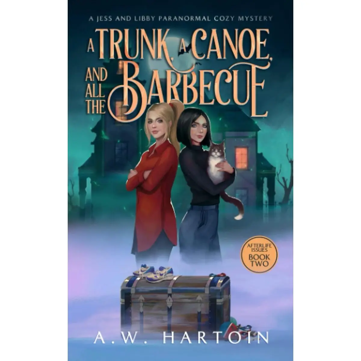 A Trunk, a Canoe, and all the Barbecue: A Jess and Libby Paranormal Cozy Mystery (Afterlife Issues) Paperback – May 8, 2023