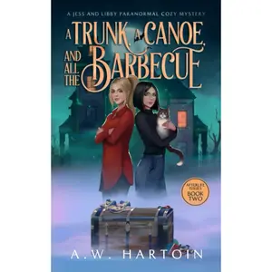 A Trunk, a Canoe, and all the Barbecue: A Jess and Libby Paranormal Cozy Mystery (Afterlife Issues) Paperback – May 8, 2023