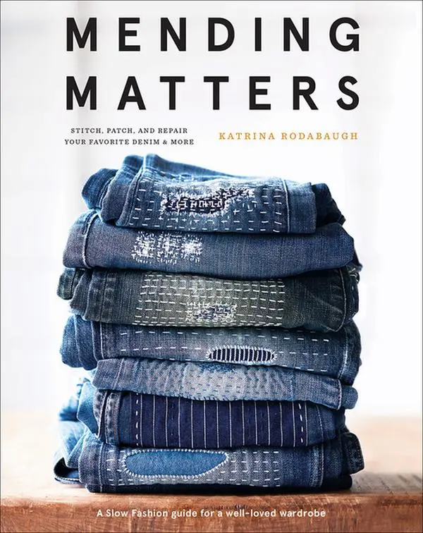 Mending Matters: Stitch, Patch, and Repair Your Favorite Denim & More by Katrina Rodabaugh (Hardcover)